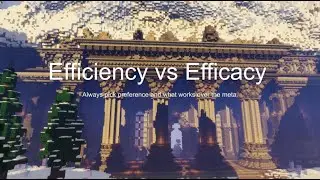 Efficiency vs Efficacy