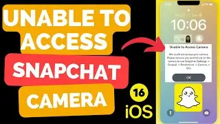 How To Fix Unable To Access Snapchat Camera 📸 || Snapchat Camera is Missing/Not Working (iOS 16.1)