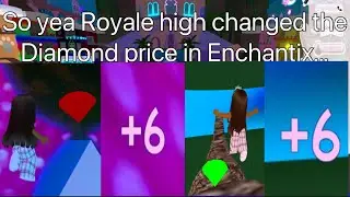 ENCHANTIX FARMING IS GONE! ROYALE HIGH CHANGED THE DIAMOND AMOUNTS IN ENCHANTIX!!ROYALE HIGH update
