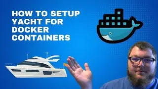 Smooth Sailing with Docker: How to Set Up Yacht for Container Management