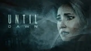 Until Dawn/ Дожить до Рассвета: Прохождение 18+ (4) Злая Шутка / Связались С Призраками