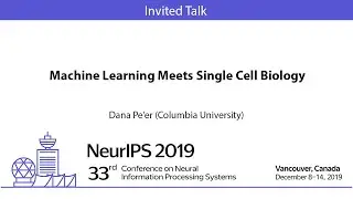 NeurIPS 2019 | Machine Learning Meets Single Cell Biology (Invited Talk)