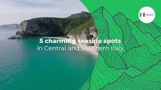 Nature | 5 CHARMING SEASIDE SPOTS IN CENTRAL AND SOUTHERN ITALY