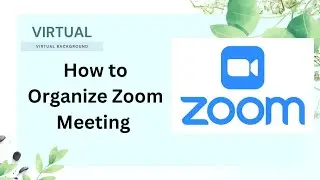 Organize Zoom Meeting With Ease 