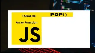 JavaScript Array Function - Tagalog - POP Method