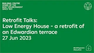 Retrofit Talks: Low Energy House - a retrofit of an Edwardian terrace
