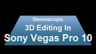 3D Video | Sony Vegas Pro