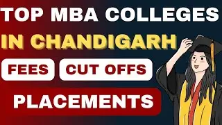 TOP MBA Colleges in Chandigarh 🔥 Fees, Placements, Cut offs for the TOP BSchools in Chandigarh