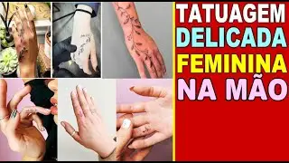 57 DESIGNS TATUAGEM FEMININA NA MÃO