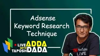 এডসেন্স কিওয়ার্ড রিসার্চের নিনজা টেকনিক - Adsense Keyword Research by Taposh Ghosh