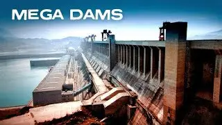 Gigantic Megaprojects: The Engineering Behind Massive Dams