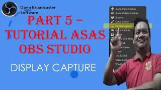 Part 5/20 OBS STUDIO-Display Capture|Cara Terbaru Setting Display Capture di OBS STUDIO|Tutorial2021