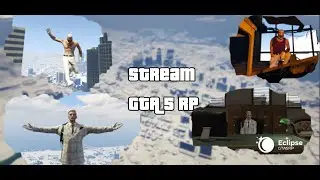 GTA 5 RP Eclipce "Чисто чил" #1