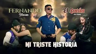 MI TRISTE HISTORIA | Fernando Tzacan  [video oficial]