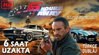 6 Hours Away | Aksiyon | Yabancı sinema | Türkçe dublaj