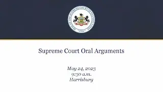 Oral Arguments - Wednesday, May 24, 2023