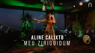 Aline Calixto - Meu Ziriguidum | Sonastério ilumina