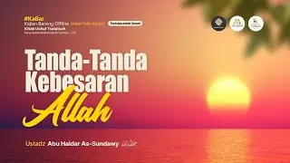 Tanda-Tanda Kebesaran Allah (Kitab Ushul Tsalatsah) #13