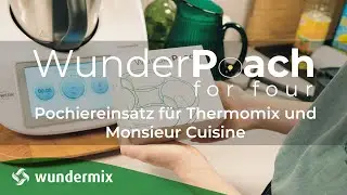 WunderPoach for four | Pochiereinsatz für Thermomix und Monsieur Cuisine | Wundermix