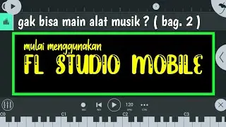 Mulai menggunakan FL Studio Mobile - Pemula