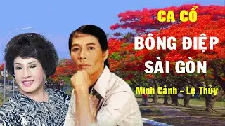 Ca cổ: Bông diệp Sài Gòn - Minh Cảnh & Lệ Thủy
