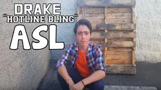 HOTLINE BLING (DRAKE) ASL