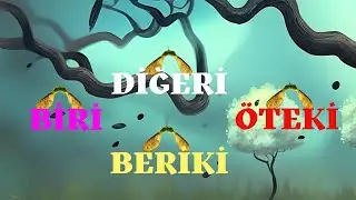 BİRİ DİĞERİ ÖTEKİ BERİKİ (4 Yaş ve üzeri -Şarkılı Masal )