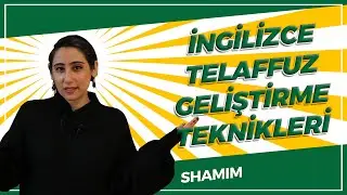İngilizce Telaffuz Geliştirme Teknikleri