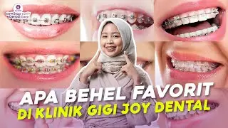 APA BEHEL FAVORIT DI KLINIK GIGI JOY DENTAL ?