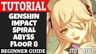 Genshin Impact Spiral Abyss Floor 8 Tutorial Guide (Beginner)