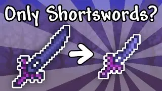 Can You Beat Terraria Using ONLY Shortswords?