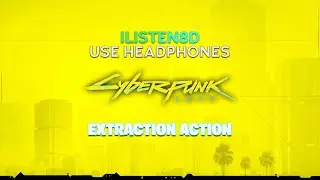 Cyberpunk 2077 | Extraction Action | OST | 8D AUDIO