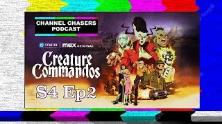 Channel Chasers  S4 EP 2 Creature Commandos Season One Review