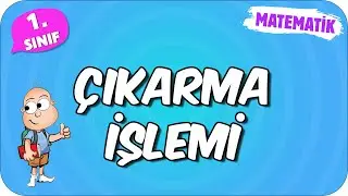 Çıkarma İşlemi 📘 1.Sınıf Matematik 