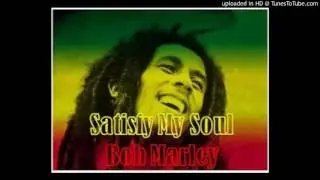 Bob Marley - Satisfy My Soul
