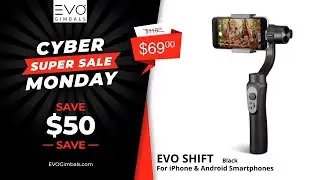 2019 EVO Gimbals Cyber Monday Sale | Save up to 50% On Our Most Popular Camera Stabilizers