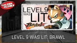 Level 9 was Lit Brawl