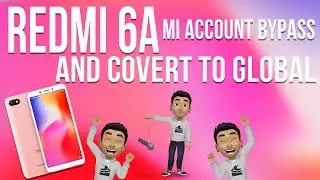 REDMI 6A MI ACCOUNT BYPASS AND COVERT TO GLOBAL 2023