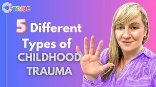 5 TYPES of Childhood Trauma EXPLAINED | Parents Childhood Trauma Guide #2