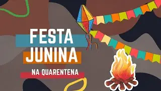 #ESPECIAL FESTA JUNINA NA QUARENTENA