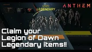 ANTHEM! How to claim Legendary Legion of Dawn Items