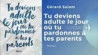 [epub gratuit] tu deviens adulte le jour où tu pardonnes à tes parents