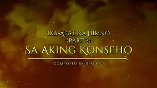 Ika-apat na Himno part 2 - Sa Aking Konseho(In My Council)