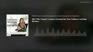 086 | Why Organic Content is Essential for Your Wellness Coaching Business