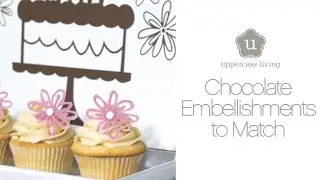 Uppercase Living — Matching Chocolate Embellishments
