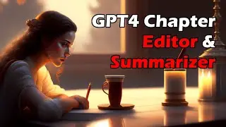 Using GPT4 to edit entire chapters in my novel (Development and Prose Feedback + Summaries)