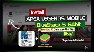 Install Apex Legends Mobile di Emulator Android Bluestacks 5 Nougat 64 bit - LowEnd PC Core i3 4170