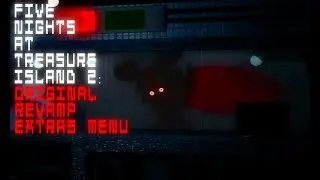 FNaTI 2:Original Revamp Extras Menu