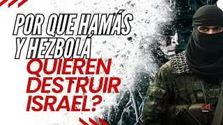 ¿Por qué Hezbolá y Hamás quieren destruir Israel?