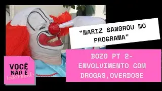 Ex-palhaço Bozo abre o jogo e fala sobre envolvimento com drogas e quanto lucrou com o filme | PT 2